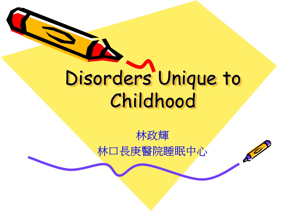 Disorders Unique to Childhood